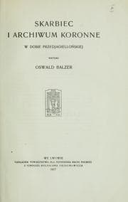 Tapa de Skarbiec i archiwum koronne w dobie przedjagiellońskiej