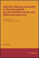 Tapa de Jüdische Bildung und Kultur in Sachsen-Anhalt von der Aufklärung bis zum Nationalsozialismus
