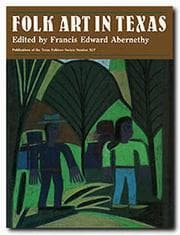 Tapa de Folk Art in Texas (Publications of the Texas Folklore Society)