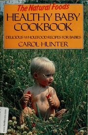 Tapa de The natural foods healthy baby cookbook