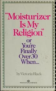 Tapa de "Moisturizer is my religion", or, you're finally over 30 when--