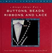 Tapa de Great ideas for buttons, beads, ribbons, and lace (Simply sensational)