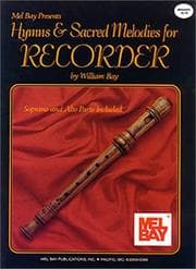 Tapa de Mel Bay Presents Hymns and Sacred Melodies for Recorder (Soprano And Alto Parts Included)
