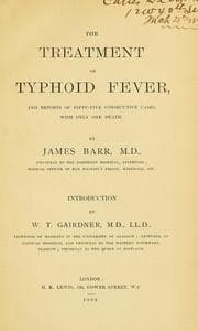 Tapa de The treatment of typhoid fever, and reports of fifty-five consecutive cases, with only one death