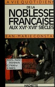 Tapa de La vie quotidienne de la noblesse française aux XVIe et XVIIe siècles