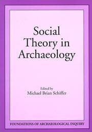 Tapa de Social Theory In Archaeology (Foundations of Archaeological Inquiry)