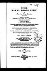 Tapa de Royal naval biography, or, Memoirs of the services of all the flag-officers, superannuated rear-admirals, retired-captains, post-captains and commanders