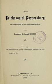 Tapa de Die Reichsvogtei Kaysersberg von ihrem Ursprung bis zur franzosischen Revolution