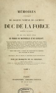 Tapa de Mémoires authentiques de Jacques Nompar de Caumont, duc de la Force, maréchal de France, et de ses deux fils, les marquis de Montpouillan et de Castelnaut, suivis de documents curieux et de correspondances inédites de Jeanne d'Albret, Henri III ... et autres peronages marquants depuis la Saint-Barthélemy jusqu'à la Fronde