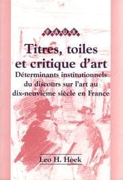 Tapa de Titres, toiles et critique d'art. Déterminants institutionnels du discours sur l'art au dix-neuvième siècle en France