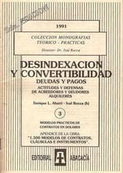 Tapa de DESINDEXACIÓN Y CONVERTIBILIDAD. DEUDAS Y PAGOS. Actitudes y defensas de acreedores y deudores. Alquileres