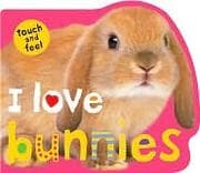 Tapa de Touch and Feel I Love Bunnies