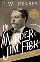 Tapa de The Murder of Jim Fisk for the Love of Josie Mansfield