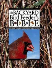 Tapa de The Backyard Bird Feeder's Bible
