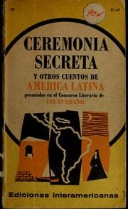 Tapa de Ceremonia secreta y otros cuentos de América Latina premiados en el concurso literario de Life in español