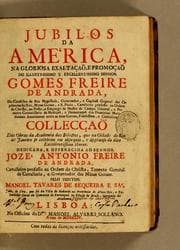 Tapa de Jubilos da América, na gloriosa exaltaçaõ, e promoçaõ do illustrissimo e excellentissimo senhor Gomes Freire de Andrada, ...