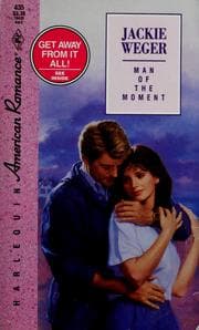 Tapa de Man of the Moment (Harlquin American Romance, No. 435)
