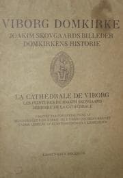 Tapa de Viborg Domkirke: Joakim Skovgaards billeder, Domkirkens historie