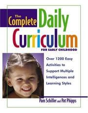 Tapa de The complete daily curriculum for early childhood : over 1,200 easy activities to support multiple intelligences and learning styles