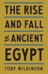 Tapa de The rise and fall of ancient Egypt