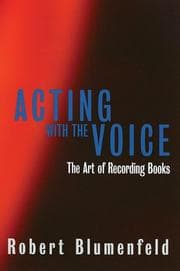 Tapa de Acting with the voice: the art of recording books