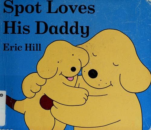 Tapa de Spot Loves His Daddy (Spot)