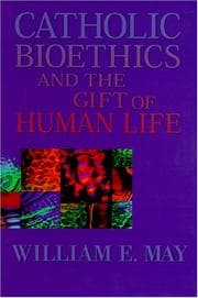 Tapa de Catholic Bioethics and the Gift of Human Life