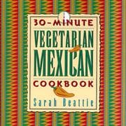 Tapa de 30 minute vegetarian Mexican cookbook