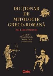 Tapa de Dictionar de mitologie greco-romana. Zei, eroi, mituri.