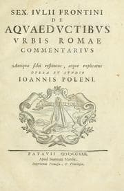 Tapa de Sex. Iulii Frontini De aquaeductibus urbis Romae commentarius