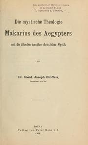 Tapa de Die mystische Theologie Makarius des Aegypters und die ältesten Anzätze ..
