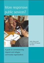 Tapa de More responsive public services? A guide to commissioning migrant and refugee community organisations