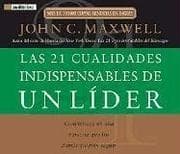 Tapa de Las 21 cualidades indispensables de un lider