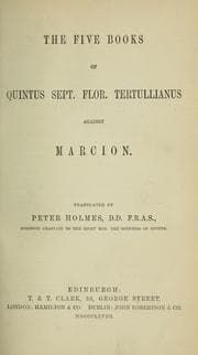 Tapa de The five books of Quintus Sept. Flor. Tertullianus against Marcion