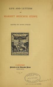 Tapa de Life and letters of Harriet Beecher Stowe