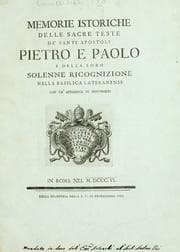Tapa de Memorie istoriche delle sacre teste de' Santi Apostoli Pietro e Paolo e della loro solenne ricognizione nella Basilica Lateranense