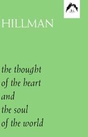 Tapa de The thought of the heart ; and, The soul of the world