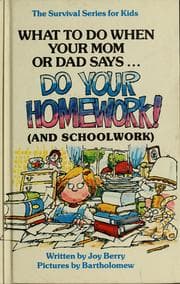 Tapa de What to Do When Your Mom or Dad Says..."Do Your Homework!" (And Schoolwork)