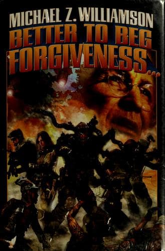 Tapa de Better to Beg Forgiveness . . .