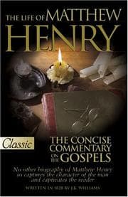 Tapa de The life of Matthew Henry ; The concise commentary on the Gospels