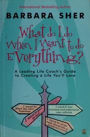 Tapa de What do I do when I want to do everything