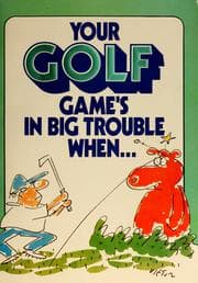 Tapa de Your golf game's in big trouble when--