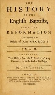 Tapa de The history of the English Baptists, from the Reformation to the beginning of the reign of King George I.