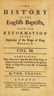 Tapa de The history of the English Baptists, from the Reformation to the beginning of the reign of King George I.