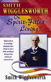 Tapa de Smith Wigglesworth on Spirit-filled living
