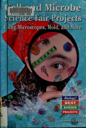 Tapa de Cell and microbe science fair projects using microscopes, mold, and more