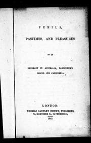 Tapa de Perils, pastimes, and pleasures of an emigrant in Australia, Vancouver's Island, and California