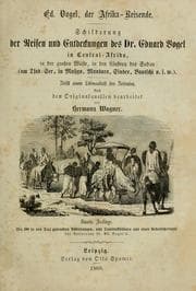 Tapa de Schilderung der Reisen und Entdeckungen des Dr. Eduard Vogel in Central-Afrika, in der grossen Wüste, in den Ländern des Sudan (am Tsad-See, in Mutsgo, Mandara, Sinder, Bautschi u.s.w.) nebst einem Lebensabriss des Reisenden, nach den Originalquellen bearb