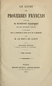 Tapa de Le livre des proverbes français précédé de recherches historiques sur le proverbes français et leur emploi dan la littérature du moyen âge et de la renaissance