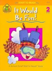 Tapa de It Would Be Fun (School Zone Start to Read Book)